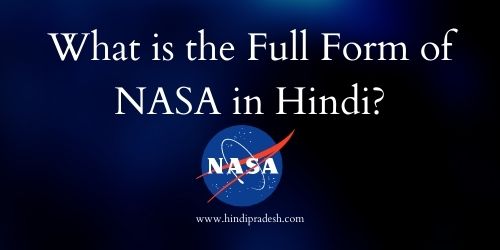 What is the Full Form of NASA in Hindi