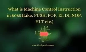 Machine Control Instruction in 8085 Microprocessor in hindi